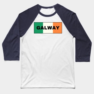 Galway City in Irish Flag Baseball T-Shirt